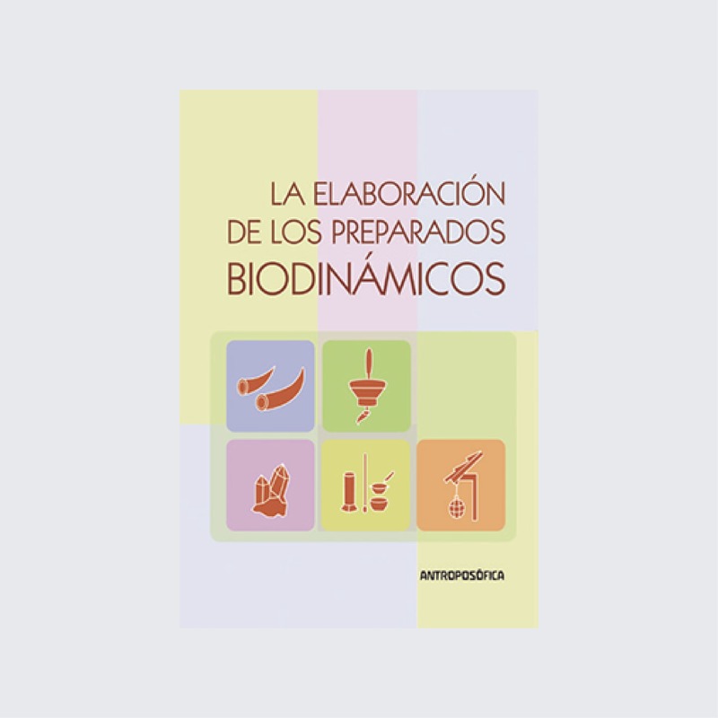 La elaboración de los preparados biodinámicos