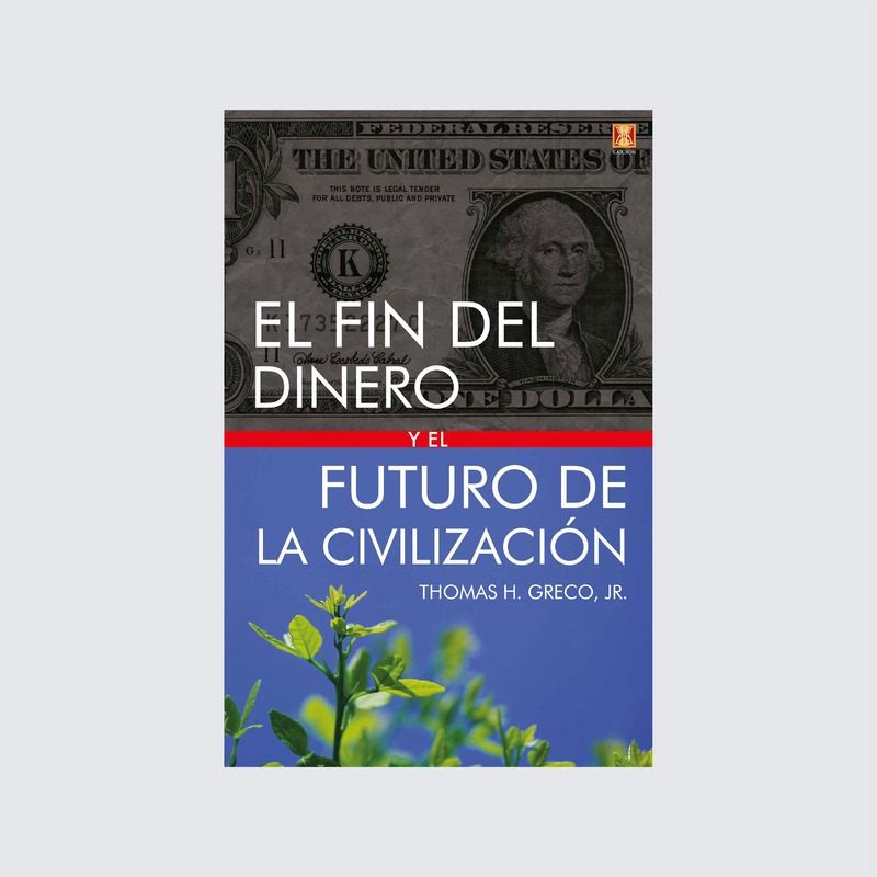 El fin del dinero y el futuro de la civilización