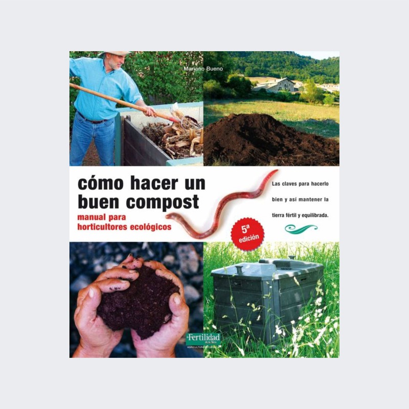 Cómo hacer un buen compost (5ª edición)
