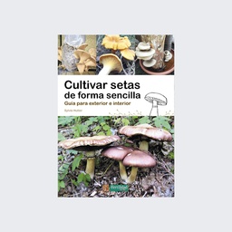 Cultivar setas de forma sencilla