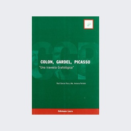 Colón, Gardel, Picasso. &quot;Una travesía grafológica&quot;